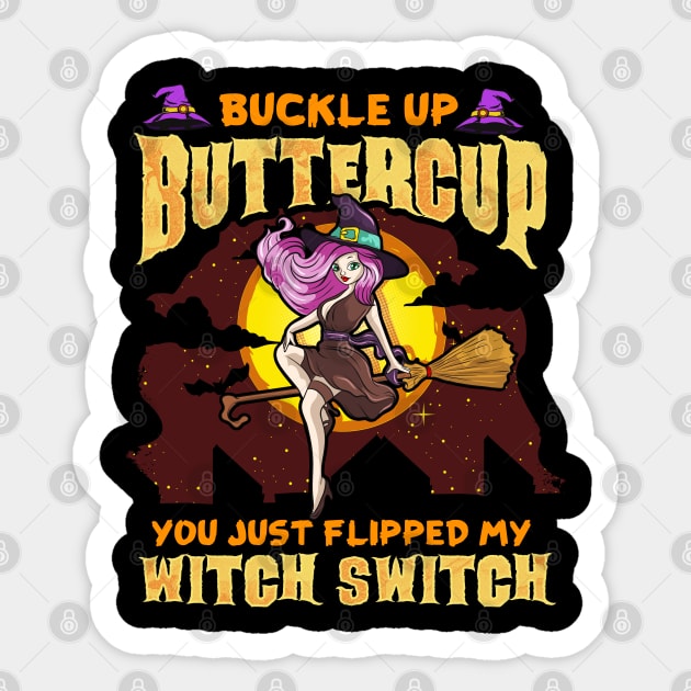 Buckle Up Buttercup You Just Flipped My Witch Switch Funny Halloween Sticker by creative